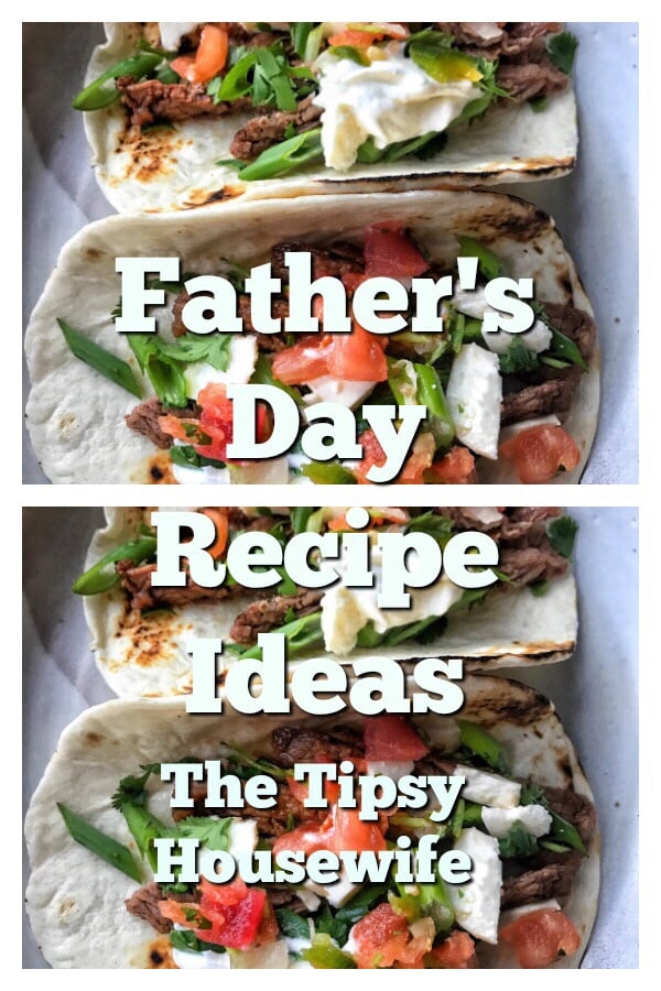 An image of steak tacos with "Father's Day Recipe Ideas" written across it.